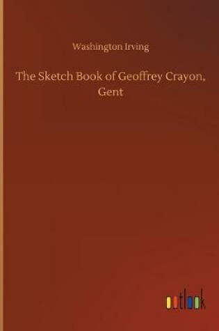 Cover of The Sketch Book of Geoffrey Crayon, Gent