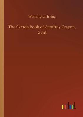 Book cover for The Sketch Book of Geoffrey Crayon, Gent
