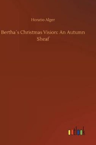 Cover of Bertha´s Christmas Vision