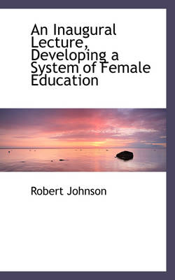 Book cover for An Inaugural Lecture, Developing a System of Female Education