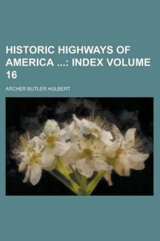 Cover of Historic Highways of America Volume 16