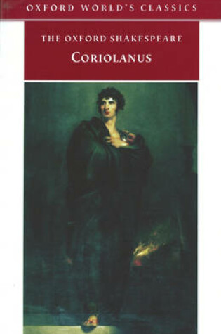 Cover of The Oxford Shakespeare: The Tragedy of Coriolanus