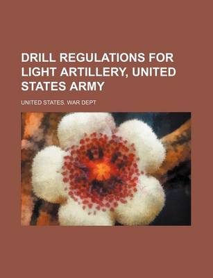 Book cover for Drill Regulations for Light Artillery, United States Army