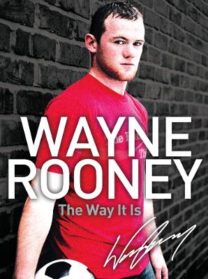 Book cover for Wayne Rooney: The Way It Is