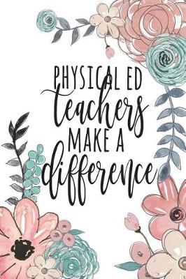 Book cover for Physical Ed Teachers Make A Difference