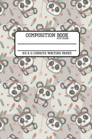 Cover of Composition Book Cute Panda 8.5 x 11 Cursive Writing Paper