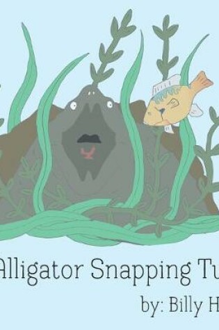 Cover of Alligator Snapping Turtle