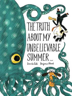 Book cover for The Truth about My Unbelievable Summer . . .