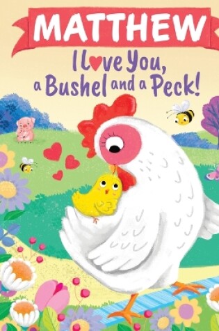 Cover of Matthew I Love You a Bushel and a Peck