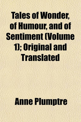 Book cover for Tales of Wonder, of Humour, and of Sentiment (Volume 1); Original and Translated