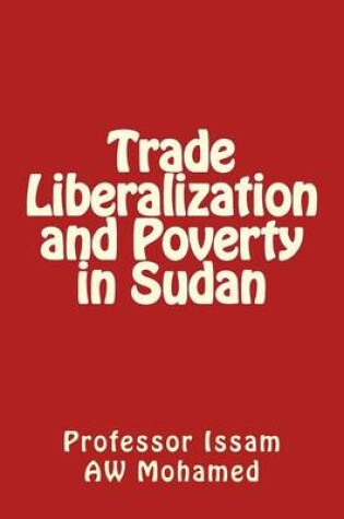 Cover of Trade Liberalization and Poverty in Sudan