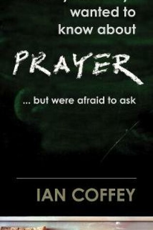 Cover of What you Always Wanted to Know about Prayer