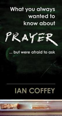 Book cover for What you Always Wanted to Know about Prayer