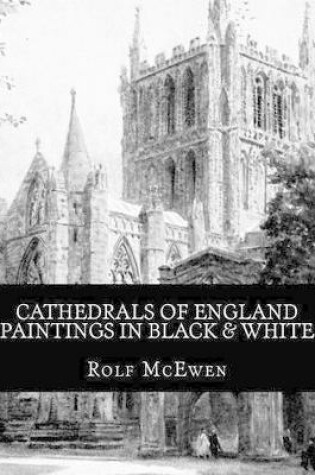 Cover of Cathedrals of England - Paintings in Black & White