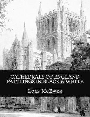 Book cover for Cathedrals of England - Paintings in Black & White