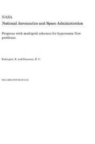 Cover of Progress with Multigrid Schemes for Hypersonic Flow Problems