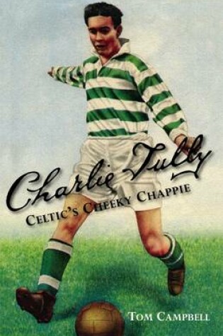 Cover of Charlie Tully Celtic's Cheeky Chappie