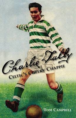 Book cover for Charlie Tully Celtic's Cheeky Chappie