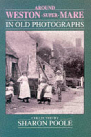 Cover of Around Weston-super-Mare in Old Photographs