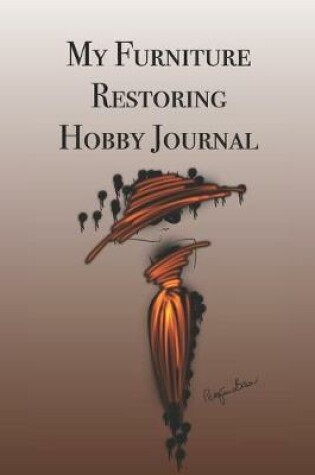 Cover of My Furniture Restoring Hobby Journal