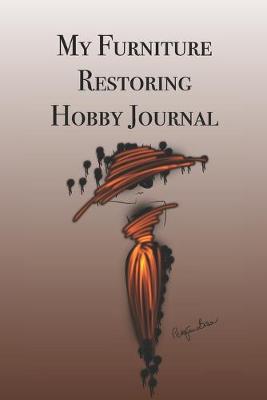 Book cover for My Furniture Restoring Hobby Journal