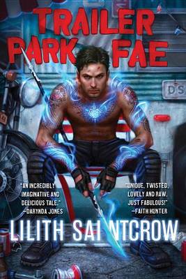 Trailer Park Fae by Lillith Saintcrow