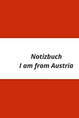 Book cover for Notizbuch I am from Austria