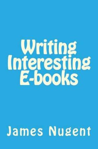Cover of Writing Interesting E-books