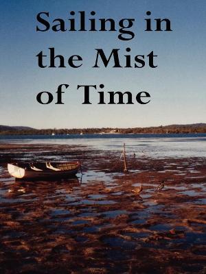 Book cover for SAILING IN THE MIST OF TIME: Fifty Award-Winning Poems