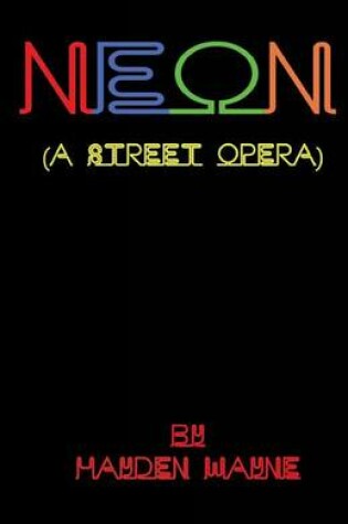 Cover of NEON (a street opera)