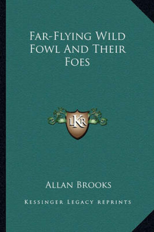 Cover of Far-Flying Wild Fowl and Their Foes