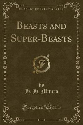 Book cover for Beasts and Super-Beasts (Classic Reprint)