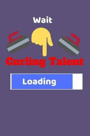 Cover of Wait Curling Talent Loading