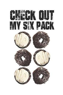 Book cover for Check Out My Six Pack Donut Journal
