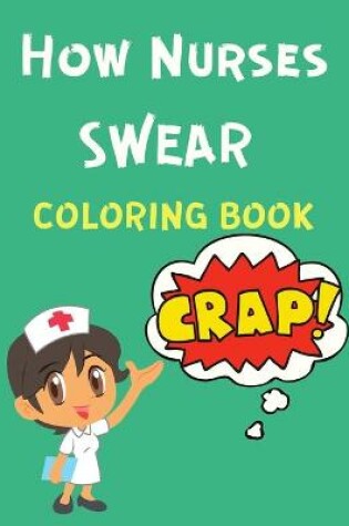 Cover of How Nurses Swear Coloring Book