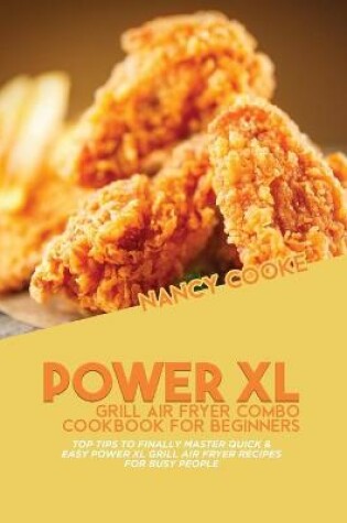 Cover of Power XL Grill Air Fryer Combo Cookbook For Beginners
