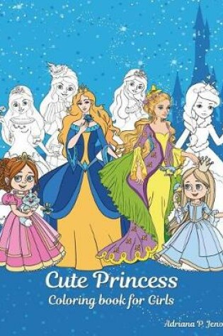 Cover of Cute Princess Coloring book for Girls