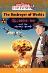 Book cover for The Destroyer of Worlds - Oppenheimer and the Atomic Bomb