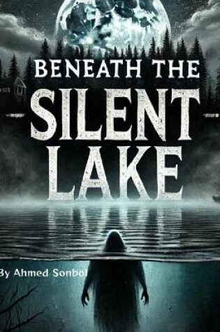 Cover of Beneath The Silent Lake