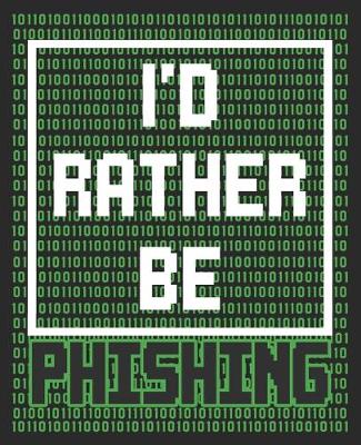 Book cover for I'd Rather Be Phishing