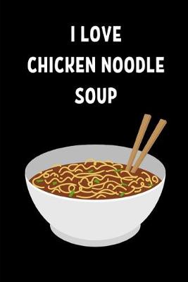 Book cover for I Love Chicken Noodle Soup