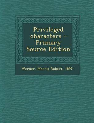 Book cover for Privileged Characters - Primary Source Edition