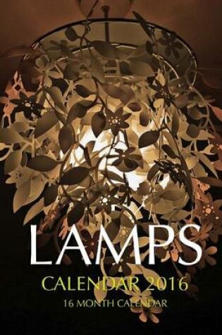 Cover of Lamps Calendar 2016