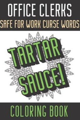 Cover of Office Clerks Safe For Work Curse Words Coloring Book