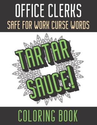 Book cover for Office Clerks Safe For Work Curse Words Coloring Book