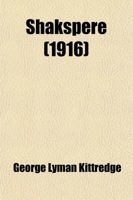 Book cover for Shakspere; An Address. Delivered on April 23, 1916 in Sanders Theatre at the Request of the President and Fellows of Harvard College