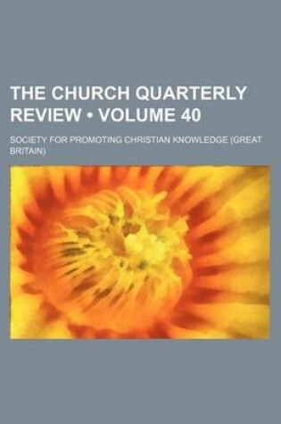 Cover of The Church Quarterly Review (Volume 40)