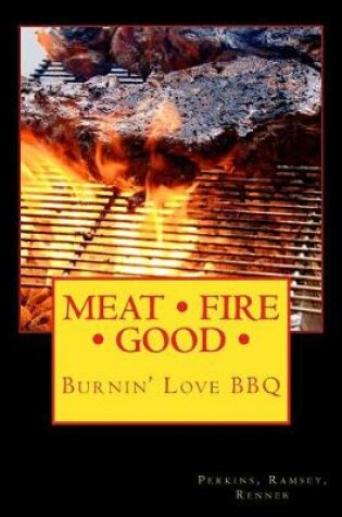 Cover of Meat Fire Good