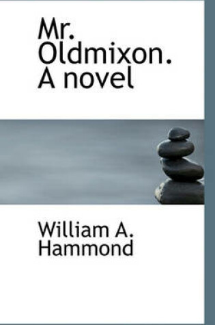 Cover of Mr. Oldmixon. a Novel