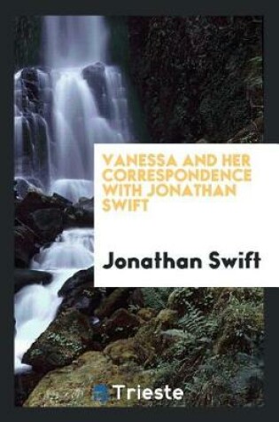 Cover of Vanessa and Her Correspondence with Jonathan Swift